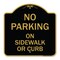 Signmission No Parking on Sidewalk or Curb, Black & Gold Aluminum Architectural Sign, 18" x 18", BG-1818-23694 A-DES-BG-1818-23694 - alternate 1